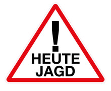 Laden Sie das Bild in den Galerie-Viewer, Schild Aufsteller - Heute Jagd - Dreieck 50 x 40 cm - freistehend aufstellbar