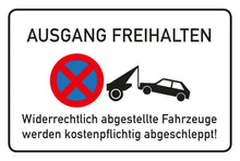 Laden Sie das Bild in den Galerie-Viewer, Ausgang Freihalten Schild mit Abschlepp Zeichen