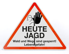 Laden Sie das Bild in den Galerie-Viewer, Schild Aufsteller - Heute Jagd - Gesperrt Gefahr - Dreieck 50 x 40 cm - aufstellbar