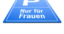 Laden Sie das Bild in den Galerie-Viewer, Nur für Frauen - Parkplatz Schild - Hochformat - blau - 4 mm Alu Verbundplatte