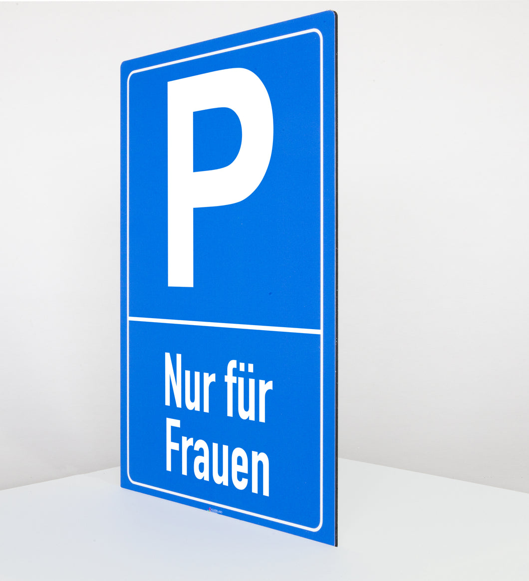 Nur für Frauen - Parkplatz Schild - Hochformat - blau - 4 mm Alu Verbundplatte