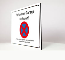Laden Sie das Bild in den Galerie-Viewer, Parken vor Garage verboten - Schild - 4 mm Alu Verbundplatte